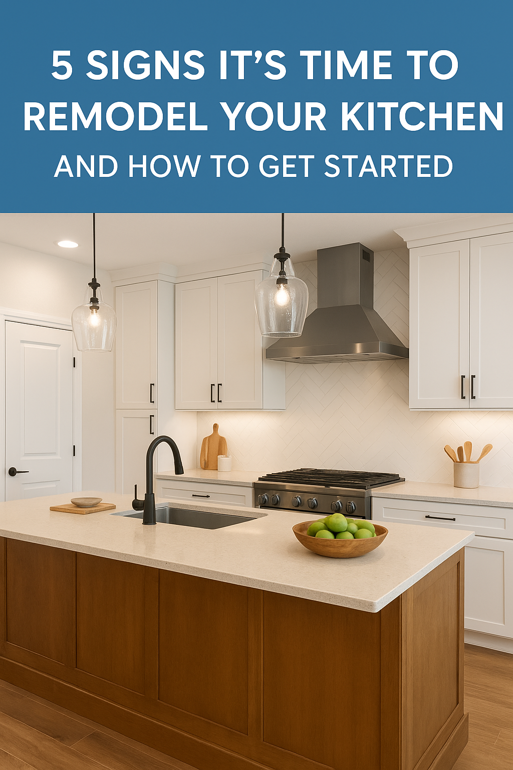 5 Signs It’s Time to Remodel Your Kitchen (and How to Get Started)